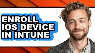 How to Enroll Ios Device in Intune (full Guide)