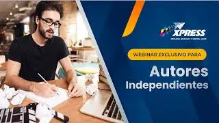 Webinar Autores Independientes - Xpress