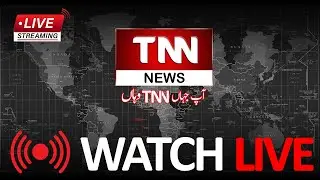 🔴TNN NEWS LIVE | Latest Pakistan News | Breaking News | Headlines | Bulletins | Exclusive Coverage