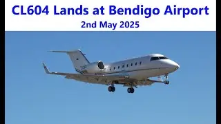CL604 Landing at Bendigo - 2nd May 2025
