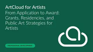Grants, Residencies, and Public Art Strategies for Artists | Webinar
