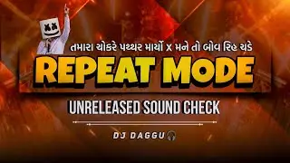 તમારા છોકરએ પથ્થર મારો REPEAT MODE UNRELEASED TRACK 🎧 HIGH GAIN COMPETITION DEMO 