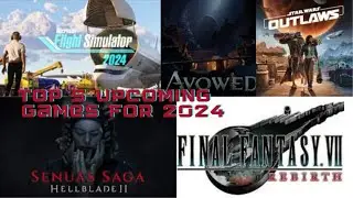 Top 5 Upcoming Games For 2024