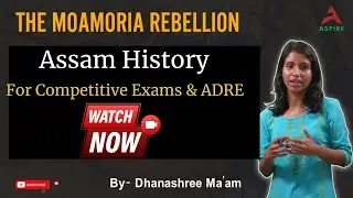 Exploring the Moamaria Revolution | Assam History | Aspire Academy |Competitive Exams | ADRE