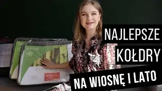 LEKKIE I PRZEWIEWNE, czyli idealne kołdry na wiosnę i lato