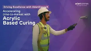 Accelerating time-to-market with acrylic based curing | AdaniConneX