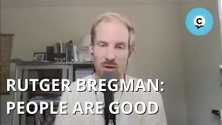 Rutger Bregman on the radical idea that people are good | Reasons to be Cheerful