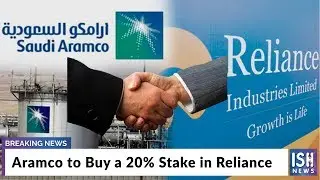 Aramco to Buy a 20% Stake in Reliance