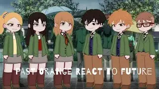 Orange react to future part 1 [SPEED X2]