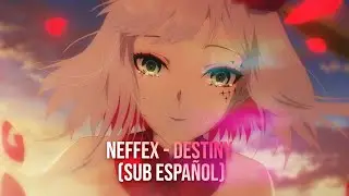 NEFFEX「AMV」- Destiny (Sub Espa&ntilde;ol)