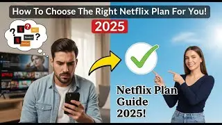 How To Choose The Right Netflix Plan For You! In 2025