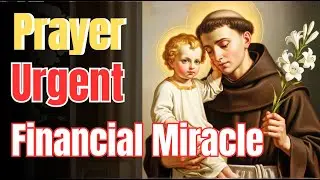 NEED AN URGENT FINANCIAL MIRACLE? PRAY THIS 3-MINUTE PRAYER TO ST. ANTHONY NOW.