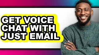 How to Get Voice Chat with Just Email (easy Method)