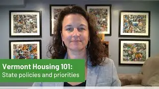 Vermont Housing 101: State policies and priorities