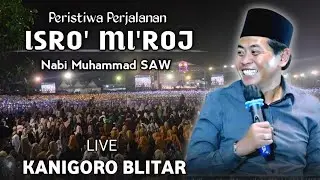 🔴PENGAJIAN LUCU || KH. ANWAR ZAHID DI KANIGORO BLITAR || SEJARAH PERISTIWA ISRO MIROJ NABI MUHAMMAD 
