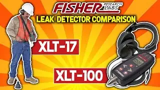 Fisher XLT-17 vs XLT-100 Compact Leak Detector Review Comparison