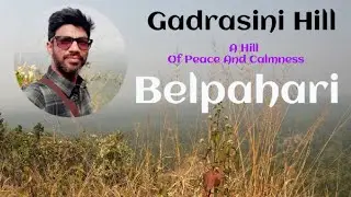 Gadrasini Hill With Cave | Gadrasini Hill Trekking |Gadrasini Belpahari| Gadrasini Belpahari 2022 |