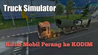 Truck Simulator Ultimate Kirim Mobil Perang Ke Kodim