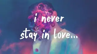 Stephen -  I Never Stay In Love (Lyrics)