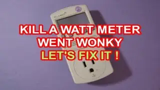 Kill A Watt meter not working right - Repair