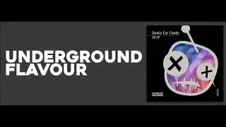 Deaky Ear Candy-Underground Flavour (Original Mix)