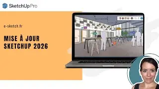 Mise &agrave; jour SketchUp 2026 : retrouver votre espace de travail, vos barres d&rsquo;outils et vos plugins !
