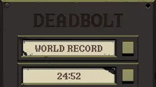 DEADBOLT Any% Speedrun in 24:52 (World Record)