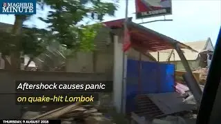 Aftershock causes panic on quake-hit Lombok