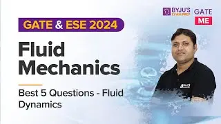 Fluid Dynamics Best 5 Questions | Fluid Mechanics | Mechanical Engineering | BYJU'S GATE