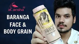 Akansha Harbal's Baranga Face And Body Grain || Review & Demo || The Way Of Glamour
