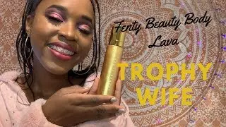 NEW FENTY BEAUTY BODY LAVA TROPHY WIFE ON DARK SKIN | Review