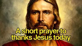 Powerful Morning Prayer Thank God for Another Day and Receive His Strength
