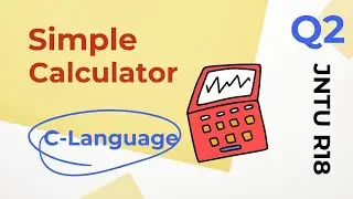 C Programming | Simple Yet Powerful Calculator written using Switch Case | JNTU R18