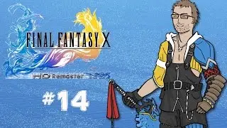 Smcgothboy Plays: Final Fantasy X HD Remaster - Part 14: The Mi'ihen Highroad