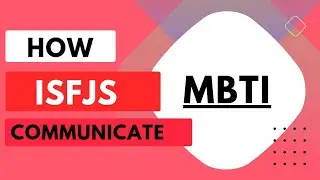 ISFJ COMMUNICATION STYLE - MBTI 16 PERSONALITY TYPES
