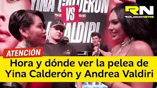 Hora y d&oacute;nde ver la pelea de Yina Calder&oacute;n vs Andrea Valdiri - Stream Fighters 4 de Westcol 