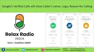 #RelaxRadioIndia |Google&rsquo;s Verified Calls will show caller&rsquo;s name, logo, reason for calling| Gowtham