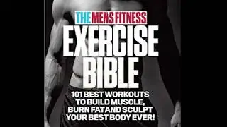 The Men's Fitness Exercise Bible  101 Best Workouts