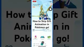 How to Skip the Gift Animation in Pok&eacute;mon Go!