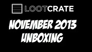 November 2013 Loot Crate Unboxing - CELEBRATE!