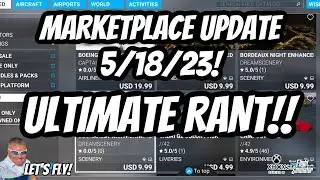 Marketplace Update ULTIMATE RANT! ARE YOU KIDDING ME? MICROSOFT FLIGHT SIMULATOR XBOX MSFS2020