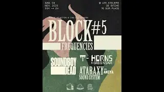 Block Frequencies #5 - ATARAXY SOUND SYSTEM - Soundboy Dead -  T-Horns feat. Greg'n'Sax