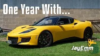 My Lotus Evora 400 - One Year and 15,000 Miles Later (Or, my very late 3000 subscriber special)