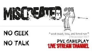 MISCREATED GAMEPLAY PVE 05 - West Coast, Bow and Forest Run