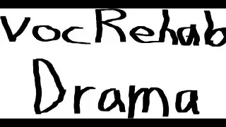 Voc Rehab Drama
