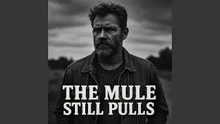 The Mule Still Pulls