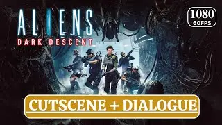 Aliens Dark Descent Gameplay Walkthrough ALL CUTSCENE + DIALOGUE - No Commentary【1080 60FPS】