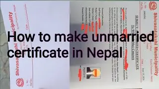 How to make unmarried certificate in ward office Nepal.