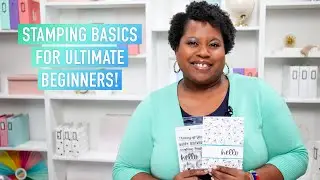 Stamping Basics for the Ultimate Beginner | FREE Series at Scrapbook.com