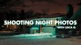 3 Tips to Take BETTER Night Photos - Leica Q